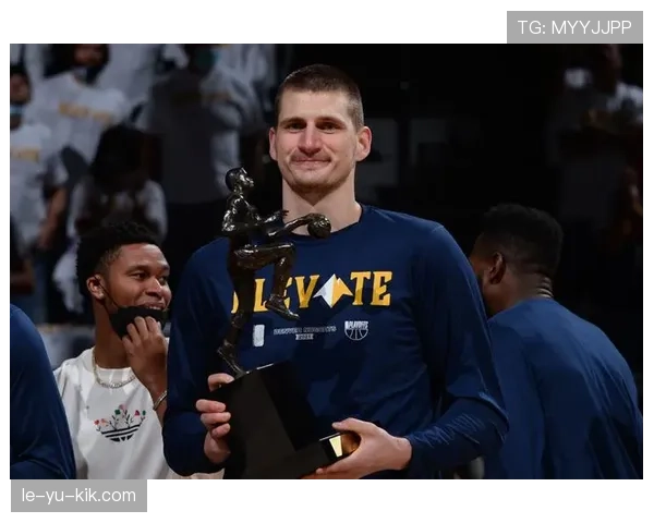 约基奇总决赛强势统治,率队夺冠彰显MVP实力 约基奇总决赛强势统治,率队夺冠彰显MVP实力